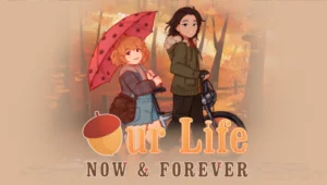 Our Life: Now & Forever [v1.4.6 Beta]