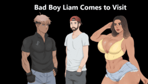 Bad Boy Liam Comes To Visit [v0.2]